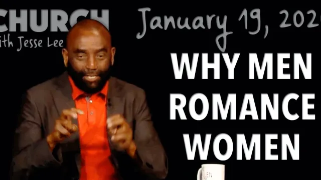 Why Men Romance Women (Church 1/19/20)