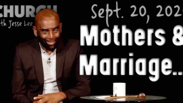 Church: Mothers and Marriage (9/20/20)