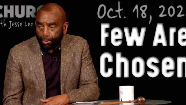 Church: Few Are Chosen (10/18/20)