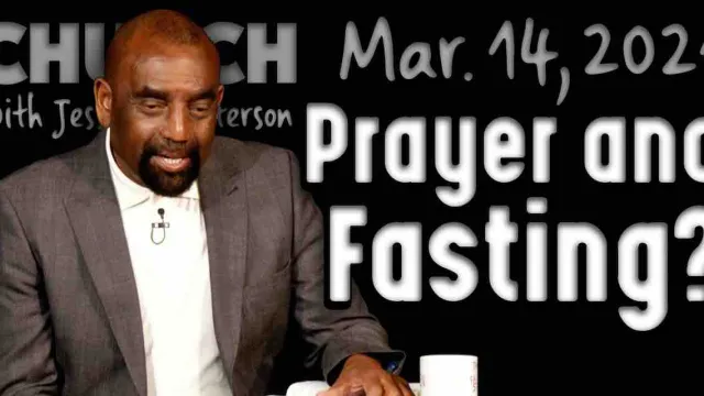 Church March 14, 2021: Prayer and Fasting?
