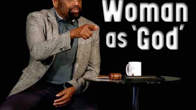 Father's Day Church, June 20, 2021: Men putting women as their 'god'