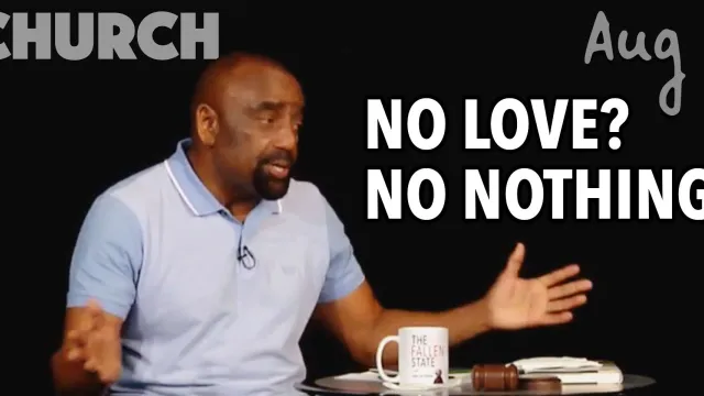 Church August 5: If You Don't Have Love, You Have Nothing