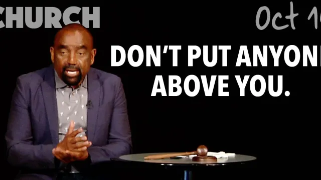 Don't Put Anyone Above You (Church, Oct 14)