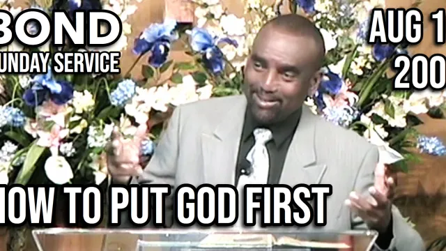 How to Put God First (Sunday Service, Aug 10, 2008)