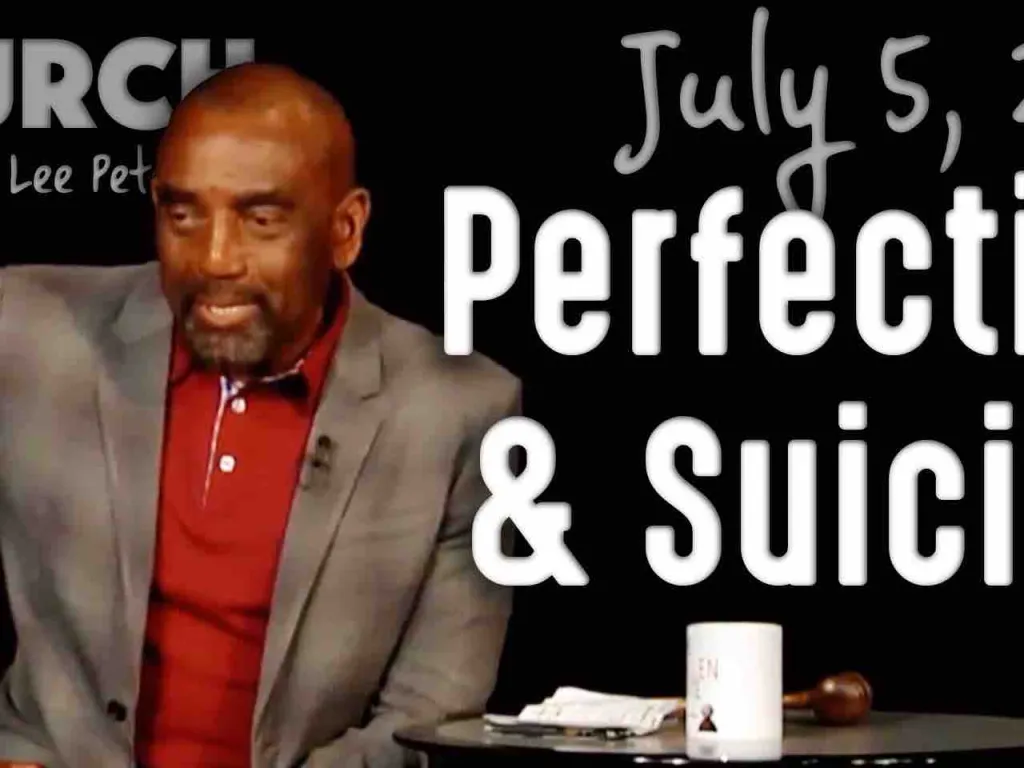 Perfection and Suicide (Church 7/5/20)