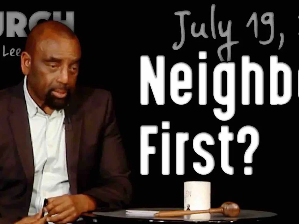 Neighbor First? (Church 7/19/20)