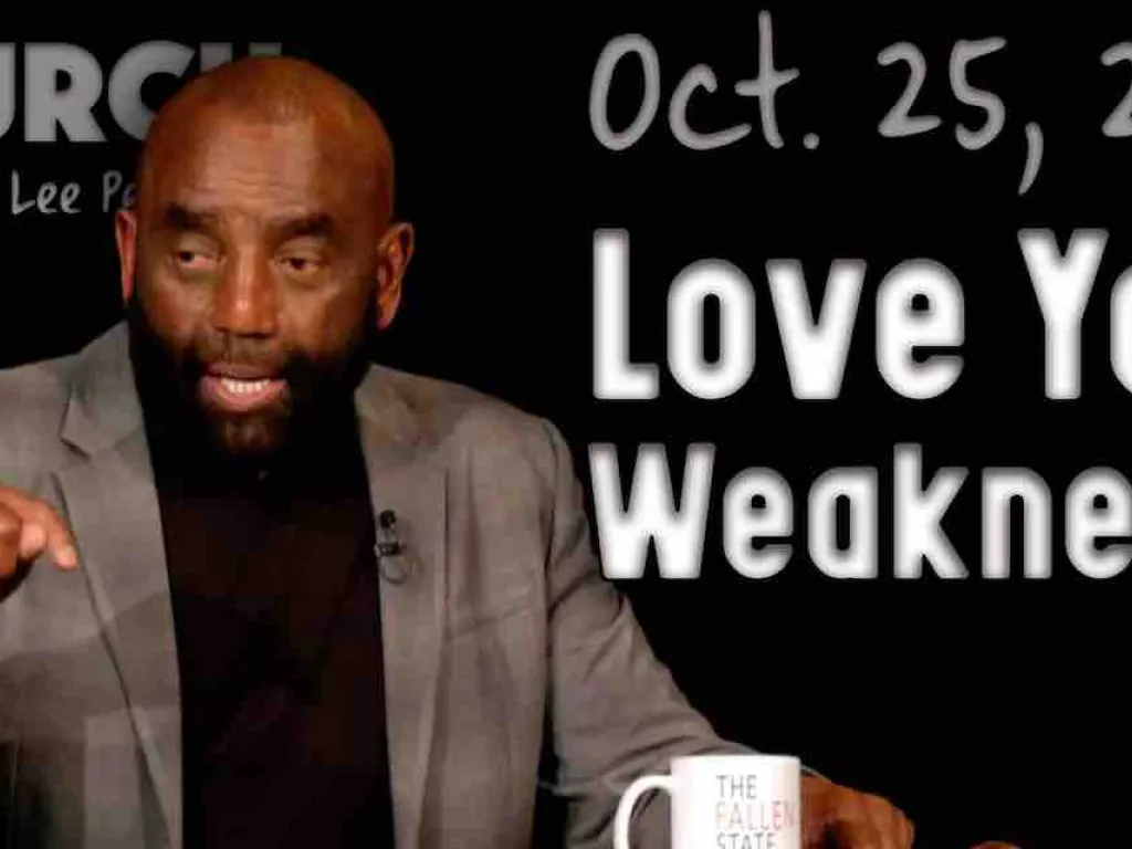 Church 10/25/20: Love Your Weakness?