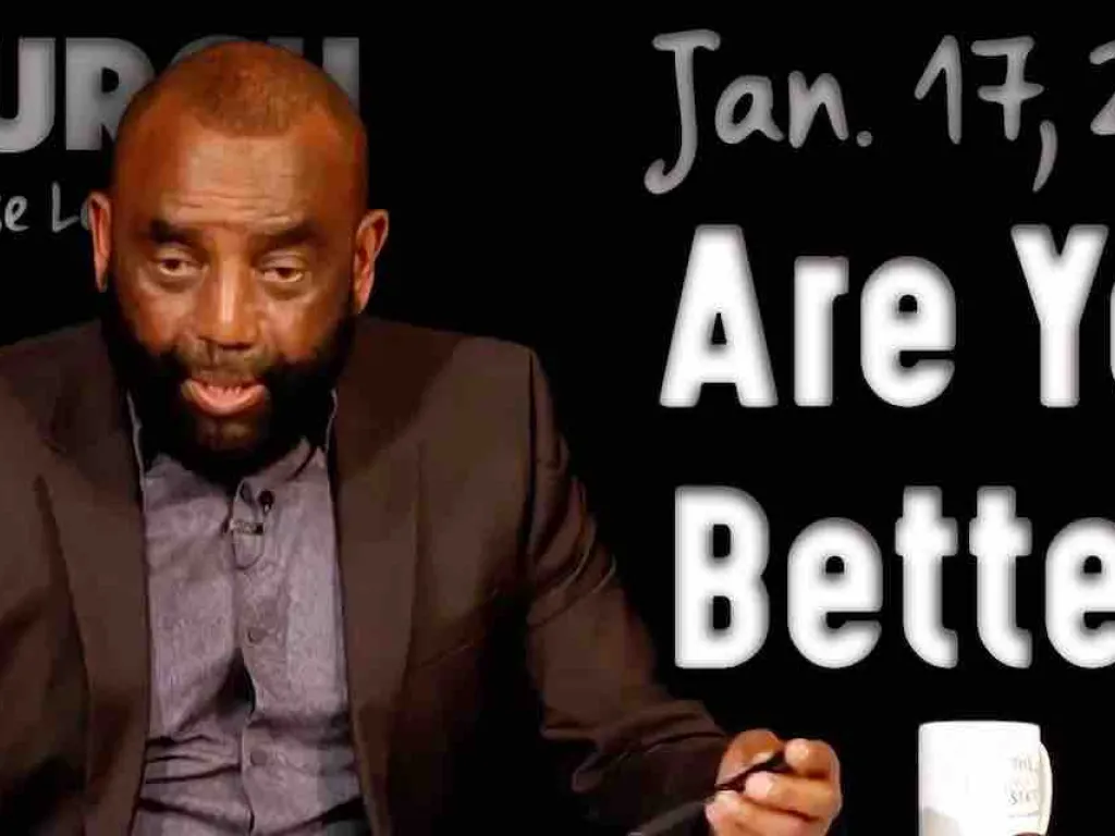 Church January 17, 2021: Are You Better?