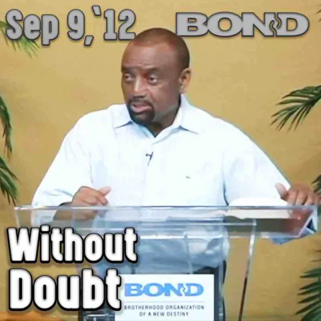 BOND Archive Sunday Service, Sep 9, 2012: Without Doubt