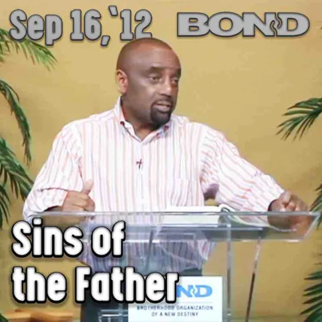 BOND Archive Sunday Service, Sept 16, 2012: Sins of the Father