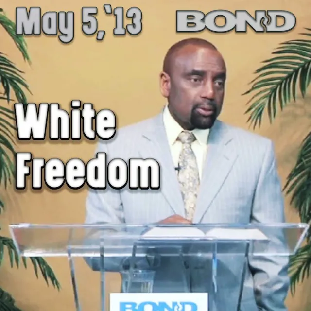 BOND Archive Sunday Service, May 5, 2013: Set Whites Free