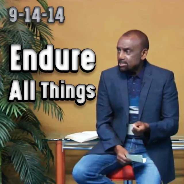 What is the purpose of faith? Archive 9/14/14 (Endure all things)