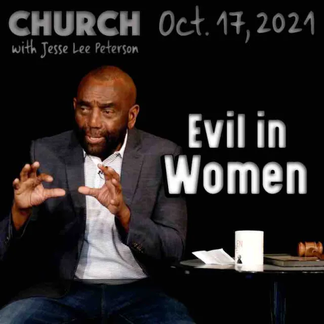 Church, Oct 17, 2021: Evil in Women
