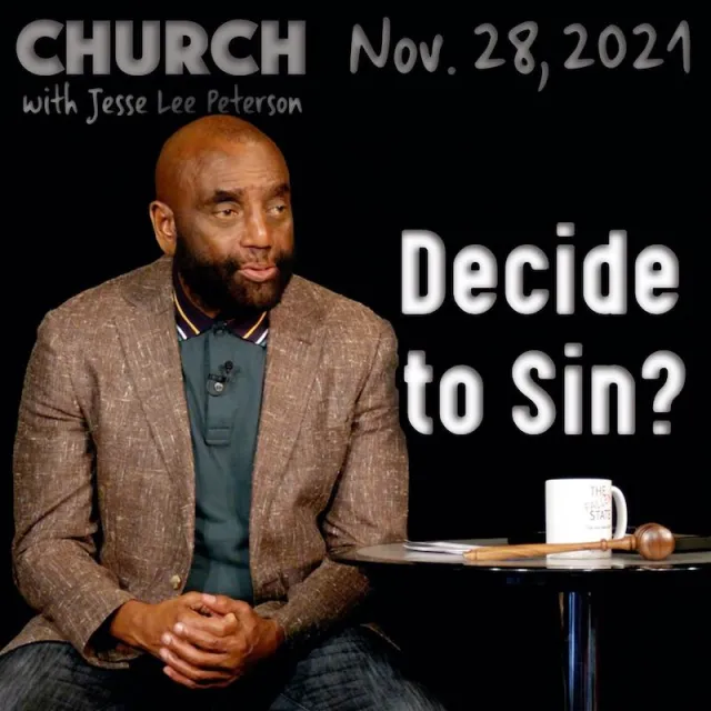 Church, Nov 28, 2021: When did you decide to sin?