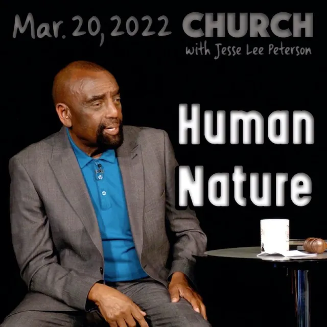 Church, March 20, 2022: Human Nature