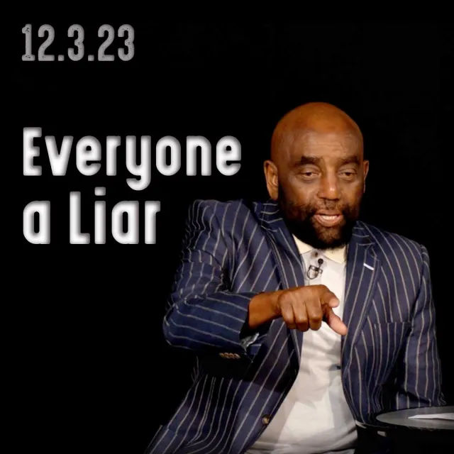 What distinguishes you from other people? Church 12/3/23 – Everyone is a liar