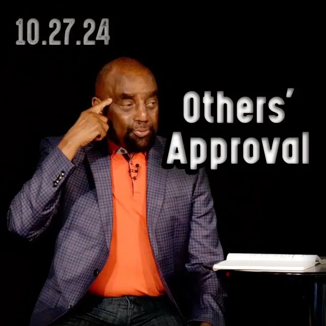 Why do you need anyone else's approval? | Church 10/27/24