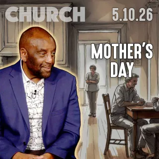 Ever Mad at Disagreement? | Mother's Day Church 5/10/26