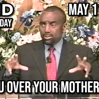 Are You Over Your Mother? (Sunday Service, May 11, 2008)
