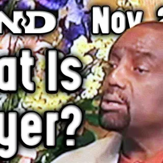 What Is Prayer? (BOND Sunday Service 11/22/09)