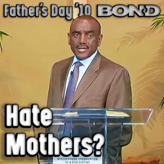 Father's Day 2010 Sunday Service: Hate Mothers?