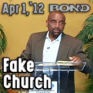BOND Sunday Service April 1, 2012: Fake Church