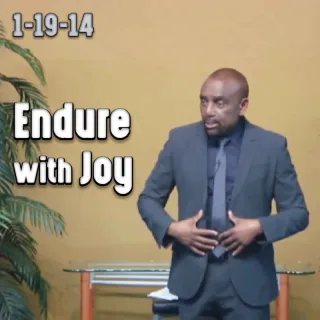 Endure with Joy: Archive Sunday Service, Jan 19, 2014