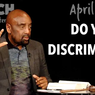 Do You Discriminate (Church, Apr 7, 2019)