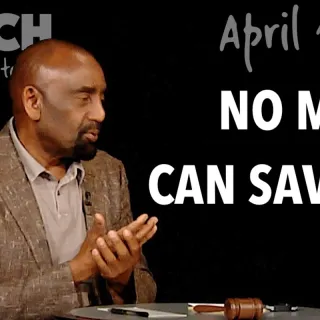 No Man Can Save You. (Church, Apr 14, 2019)