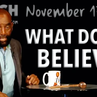 What Do You Believe? (Church 11/17/19)