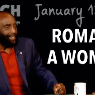 Romance a Woman? (Church 1/12/20)