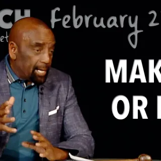 Make It or Be? (Church 2/23/20)