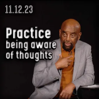 It's Just a Thought! Church 11/12/23 – Practice being aware of thoughts