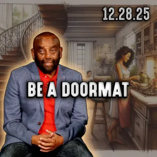 Be a Doormat: Your Enemy Is Your Brother | Church 12/28/25